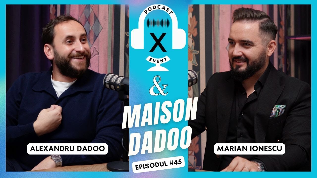 Maison Dadoo: In spatele unui eveniment reusit trebuie sa existe echilibru 🎧 X Event Podcast