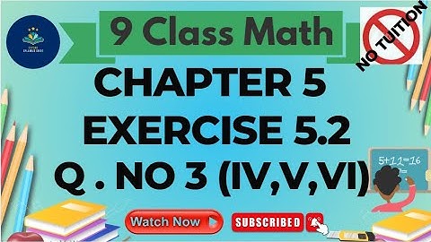 Class 9 | Mathematics | Chapter 5 | Exercise 5.2 | Q No 3 (Part iv, v, vi)