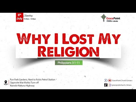 Why I Lost My Religion || Philippians 3:1-11 Why I Lost My Religion || Philippians 3:1-11