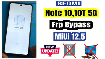 Redmi Note 10,5G Note10T 5G Frp Bypass MiUi 12.5 Hou to Frp Redmi note,10 5G No Activity louncher