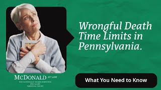 Wrongful Death Time Limits in Pennsylvania: What You Need to Know | Contact McDonald At Law