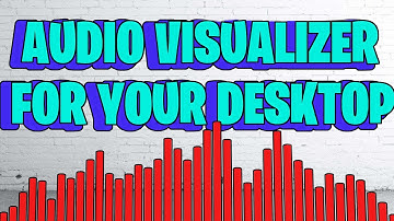 DESKTOP AUDIO VISUALIZER (WINDOWS 10)