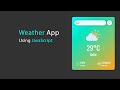 How To Create A Weather App Using HTML, CSS and JavaScript