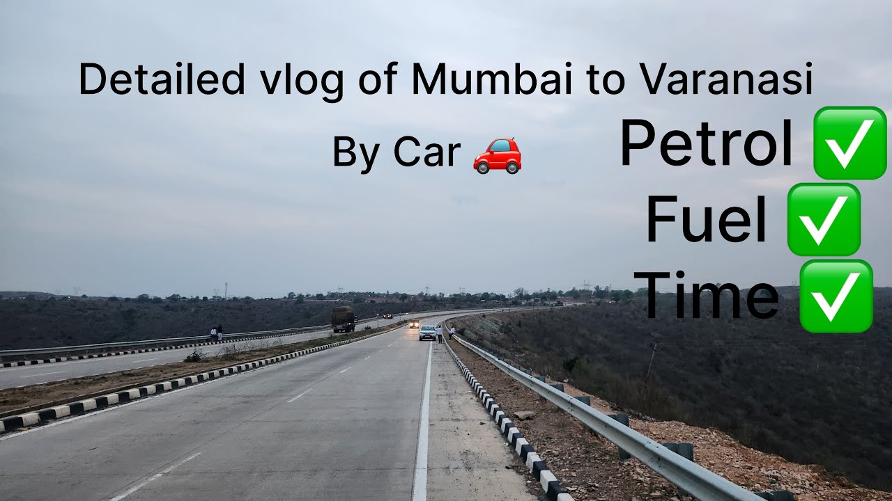 Mumbai to Varanasi by Road 🛣|| CAR trip🚗 || Detailed video || must watch video ||