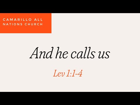 And he calls us Leviticus 1:1-4 Pastor Ray Kwon