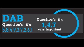 DAB Questions No 5,8,4,9,3,7,2,6,1 | Questions No 1,4,7 very important
