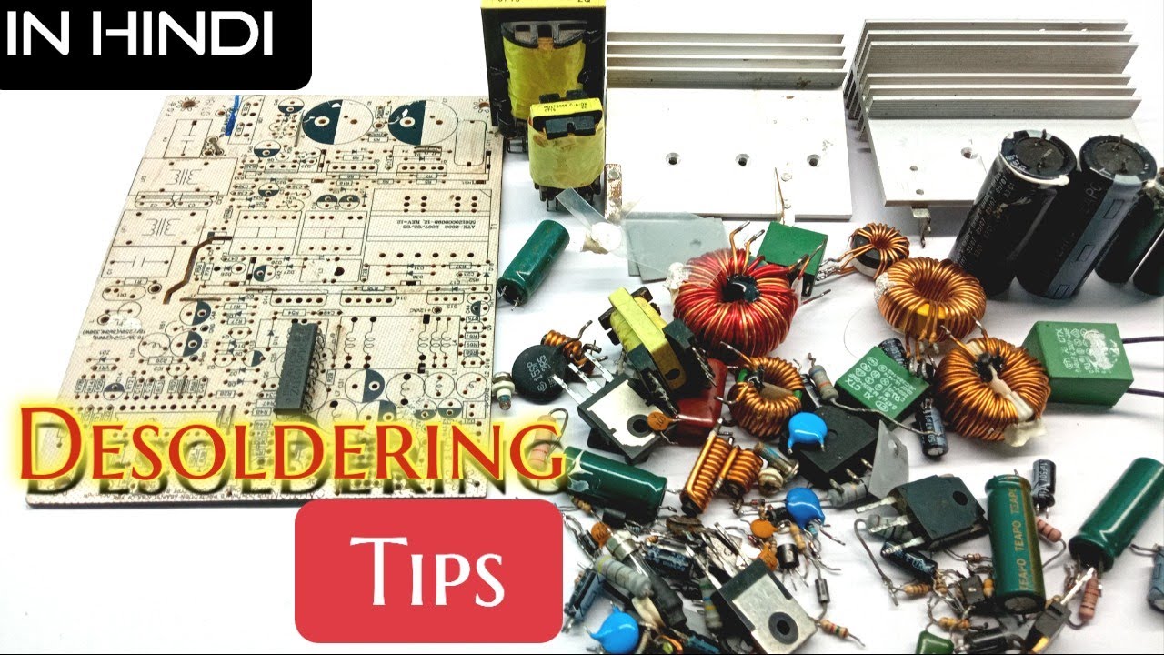 DeSoldering Tips How to remove Component Disassemble In Hindi