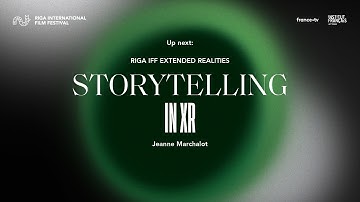 Presentation by Jeanne Marchalot | EXTENDED REALITIES Case Study Session | RIGA IFF 2021