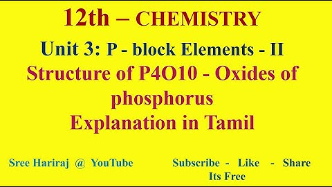 Structure of P4O10 - Oxides of phosphorus  in Tamil | Unit 3 | TN-12th Chemistry