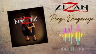 Zizan Band - Pergi Dengannya |  Audio  #music