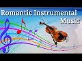 Красивая Романтическая  Инструментальная Музыка /Beautiful Romantic Instrumental Music