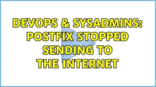 DevOps & SysAdmins: Postfix stopped sending to the internet (2 Solutions!!) Information