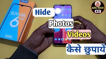 Tecno Spark 6 Go Hide Photo And Video | Photo & Videos कैसे छुपयें | Aks Tech4u