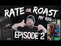 Rate Or Roast My Rig - S1E2