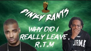 “Pinky Notes, why did I really leave RTM? Please stop the capping!