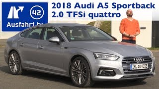 2018 Audi A5 sport Sportback 2.0 TFSi  quattro S tronic - Kaufberatung, Test, Review