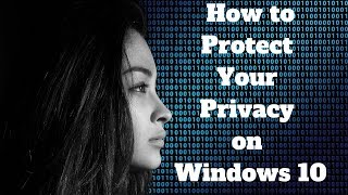 how to protect your privacy on windows 10