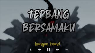 terbang bersama ku _ kangen band ( lirik video)