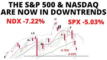 S&P 500 & NASDAQ 100 are Now in Downtrends with a Lower High and Lower Low -  SPX -5.03%  NDX -7.22%