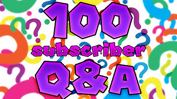 100 Subscriber Q&A! Ask questions in the comments!