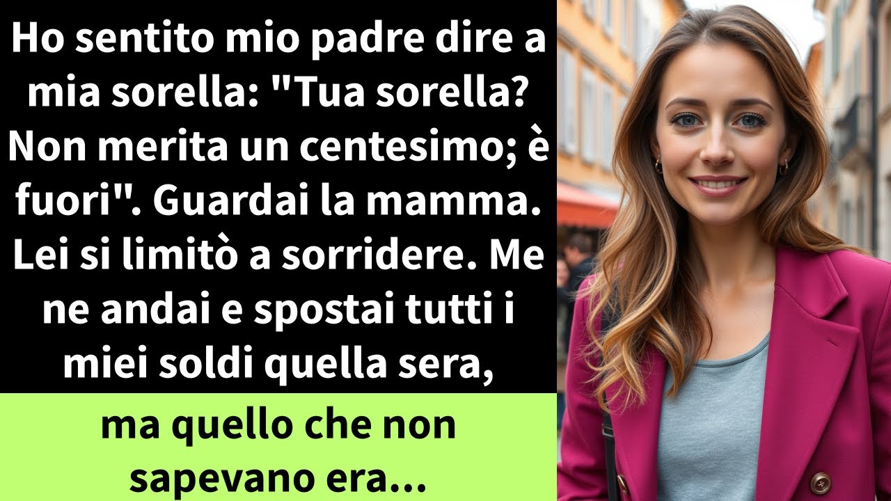 Ho sentito mio padre dire a mia sorella: 