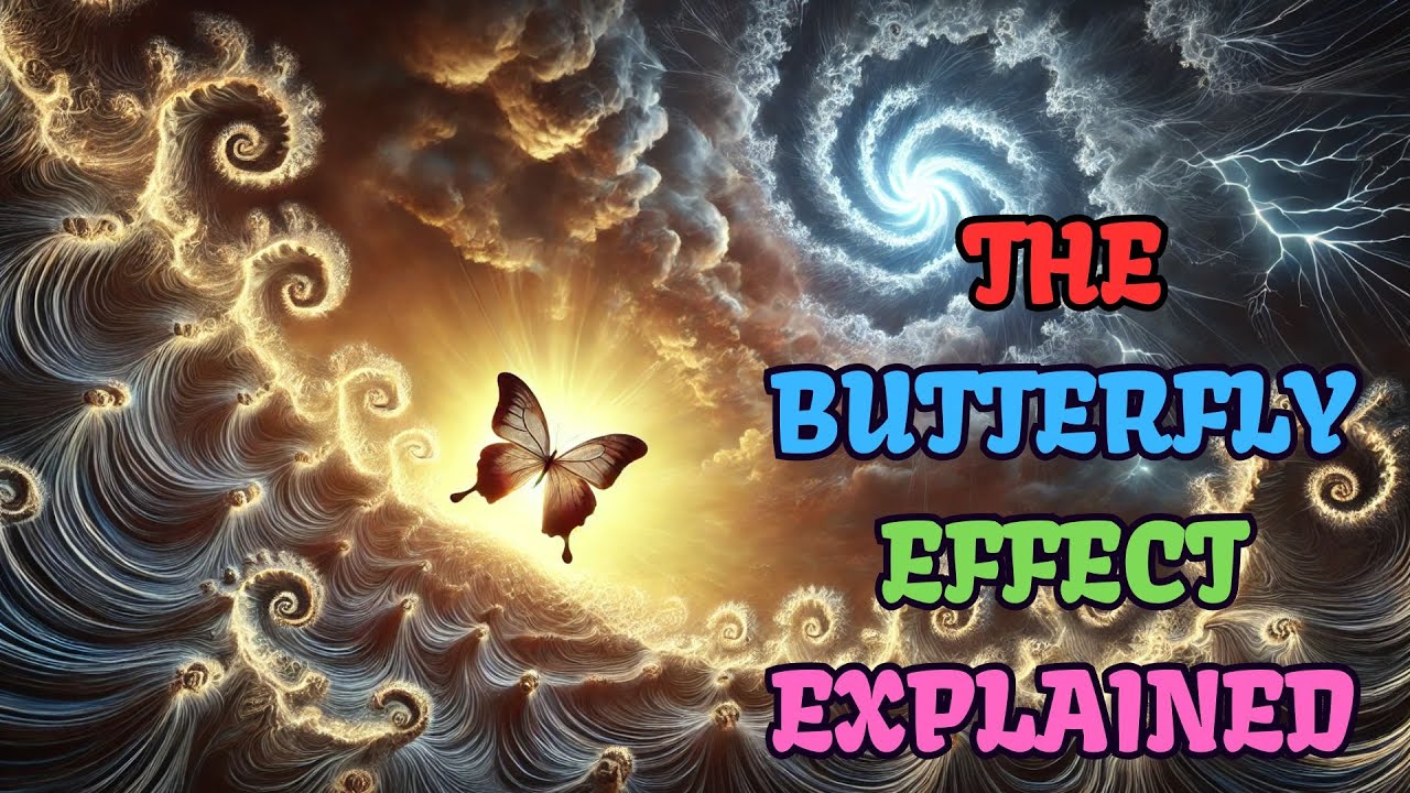 THE BUTTERFLY EFFECT EXPLAINED - YouTube