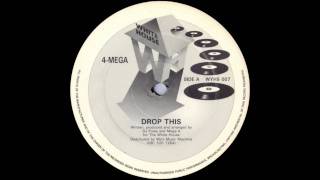 4 Mega - Drop This