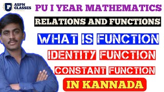 WHAT IS FUNCTION || RELATIONS AND FUNCTIONS CLASS 11 MATHS || IDENTITY FUNCTION || CONSTANT FUNCTION