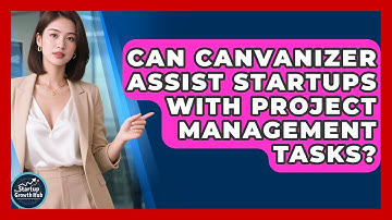 Can Canvanizer Assist Startups With Project Management Tasks? | The Startup Growth Hub News