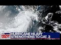 Hurricane Hilary: upgraded to category 3 hurricane, expected to strengthen more | LiveNOW from FOX