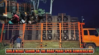 Idola Nekat Sahur On The Road Pakai Spek Sumbersewu Cek Sound  Fusso Sambil Bangunin Orang Sahur
