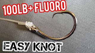 Best knot for 100lb or Bigger Fluorocarbon or Mono 
