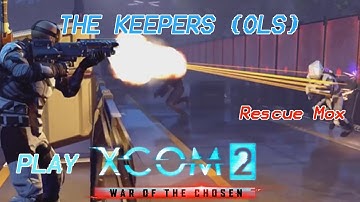 XCOM 2: War Of The Chosen- Rescue Mox