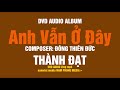 ANH VẪN Ở ĐÂY Lite - THÀNH ĐẠT | Audio MV