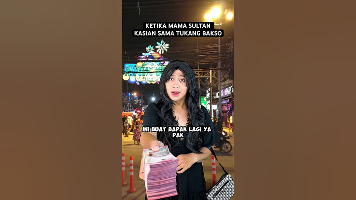 KETIKA MAMA SULTAN KASIAN SAMA TUKANG BAKSO