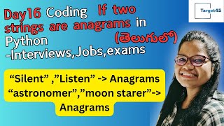 Day16 Coding series if two strings are anagrams in #python | Target45Telugu