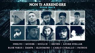 Non ti arrendere - Swelto, Moder, Soulcè, Reiven, Blue Virus, Zampa, Pathos...