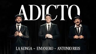 Emanero, La Konga, Antonio Rios - ADICTO