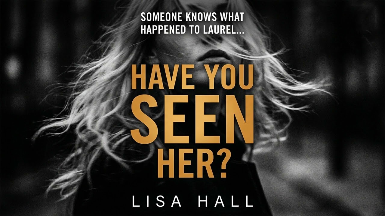Have You Seen Her By Lisa Hall