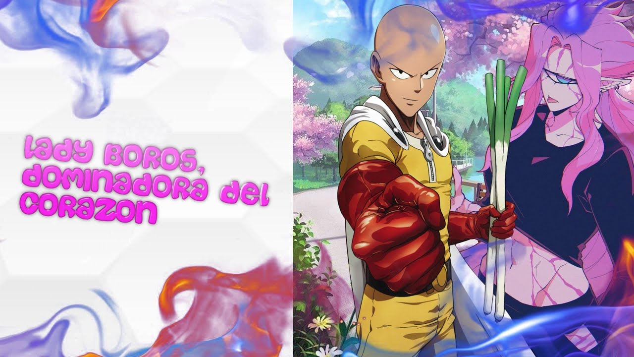 One punch man: Lady Boros, Dominadora del corazón. Capitulo del 1 al 10 [FANFIC]