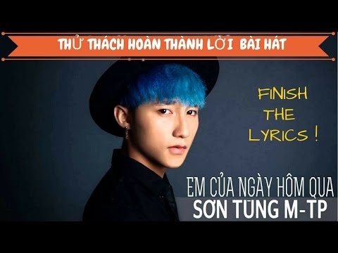 Thử thách hoàn thành lời bài hát phần 1 | Nhạc Hot Việt 2016-2017