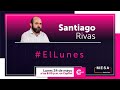 Llega #ElLunes para hablar sobre el Ministerio de Defensa, con Santiago Rivas.