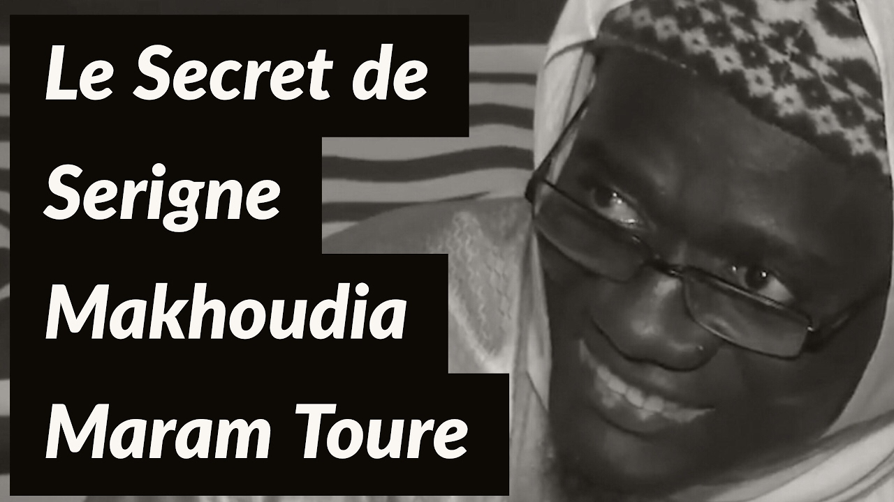Le Secret de Serigne Makhoudia Maram Toure