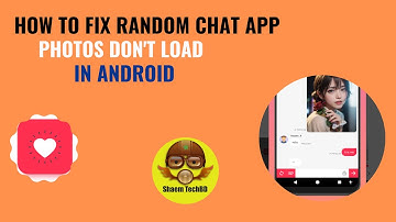 How to Fix Random Chat App Photos don