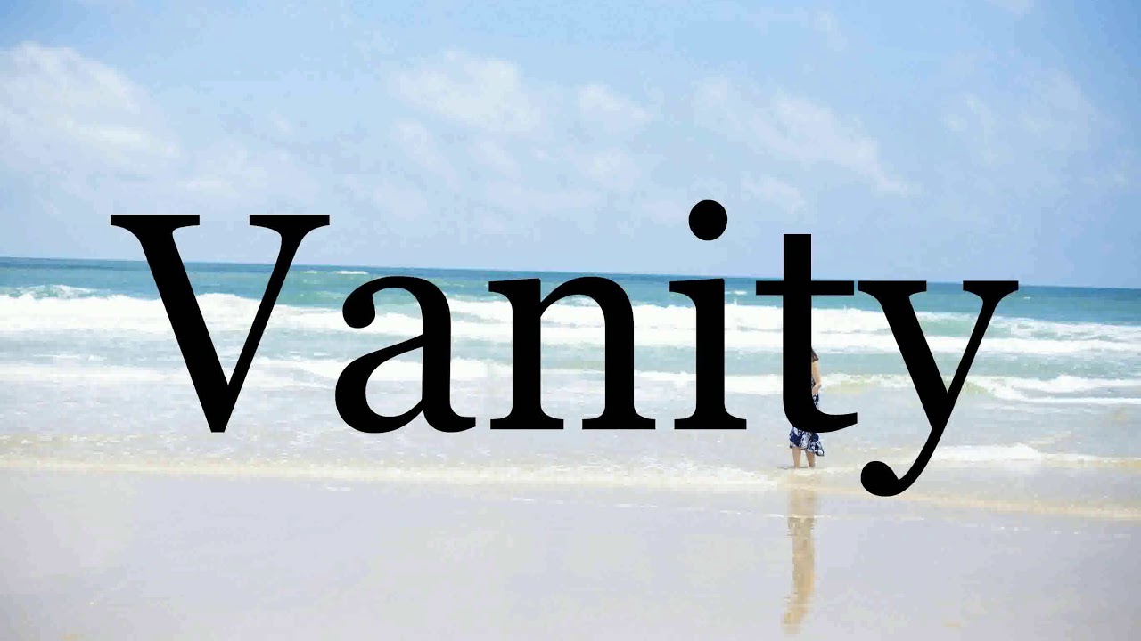 How To Pronounce Vanity🌈🌈🌈🌈🌈🌈Pronunciation Of Vanity YouTube