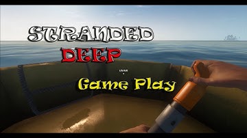 Stranded Deep Gameplay Part -1: Early Access  (Let