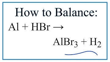 How to Balance Al + HBr = AlBr3 + H2 (Aluminum + Hydrochoric acid)