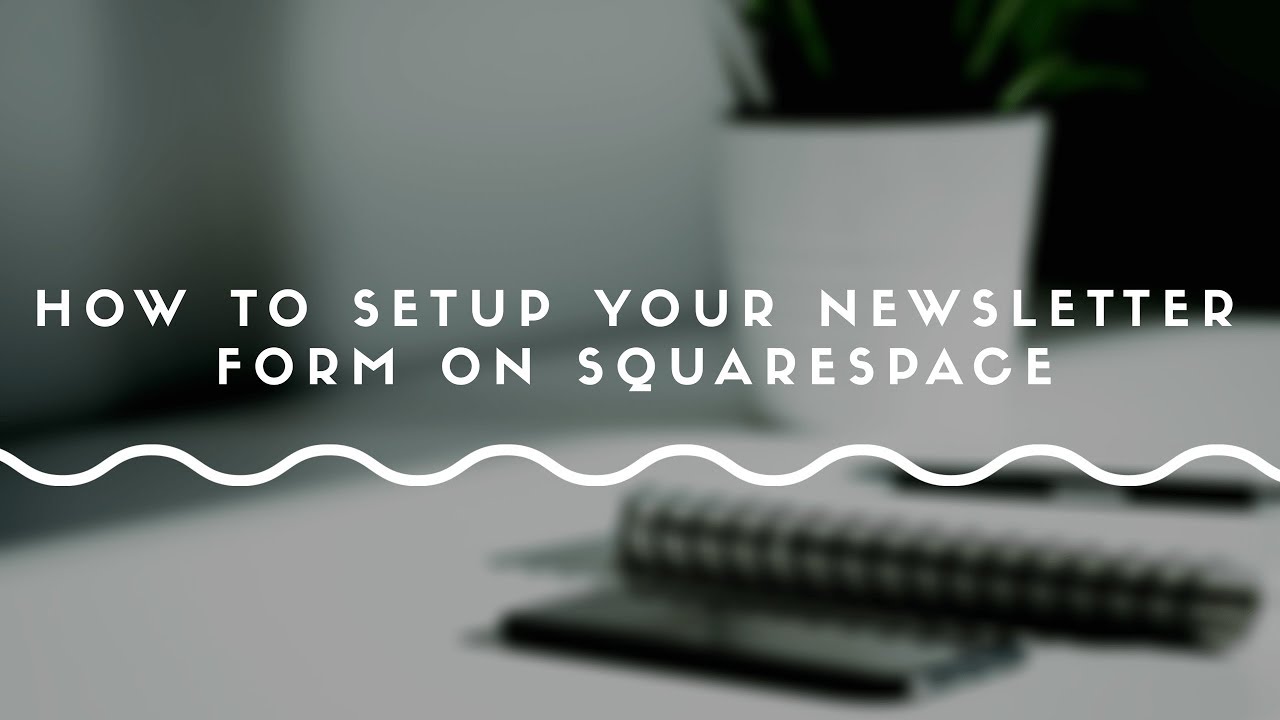 How to setup your newsletter on Squarespace YouTube