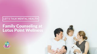 Family Counseling at Lotus Point Wellness Lotus Family Health Wellness