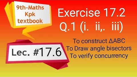 Exercise 17.2 , Q.1 , To draw angle bisectors , Practical geometry , Maths class 9, Lec 17.6 pushto